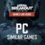 PC Games Like Arena Breakout Infinite