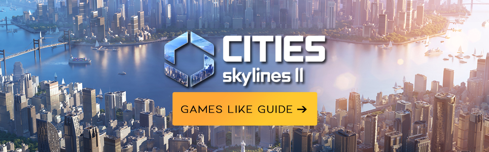 Cities Skylines 2 games like guide