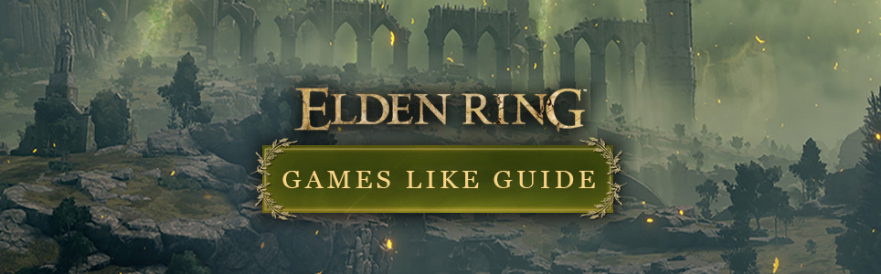 Elden Ring games like guide