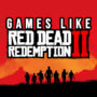 Games Like Red Dead Redemption 2