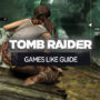 Best Games Like Tomb Raider