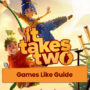 Games Like It Takes Two