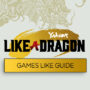 The Best Games Like Like a Dragon