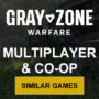 Multiplayer and Co-op Games Like Gray Zone Warfare