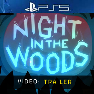 Night in the Woods PS5- Trailer