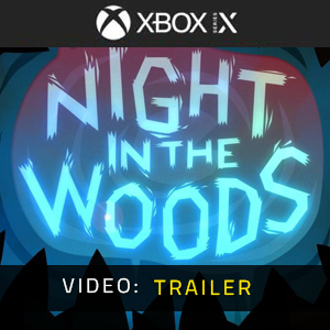 Night in the Woods Xbox Series- Trailer