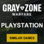 PS4 and PS5 Games Like Gray Zone Warfare