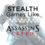 Stealth Games like Assassin’s Creed