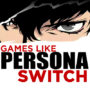 Top 5 Games Like Persona on Switch