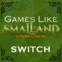 Top 5 Games Like Smalland on Switch