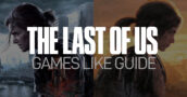 Games Similar to The Last of Us